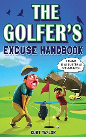 The Golfer's Excuse Handbook: Golfertain...