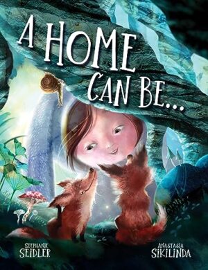 A Home Can Be. . . : A Children's Rhymin...